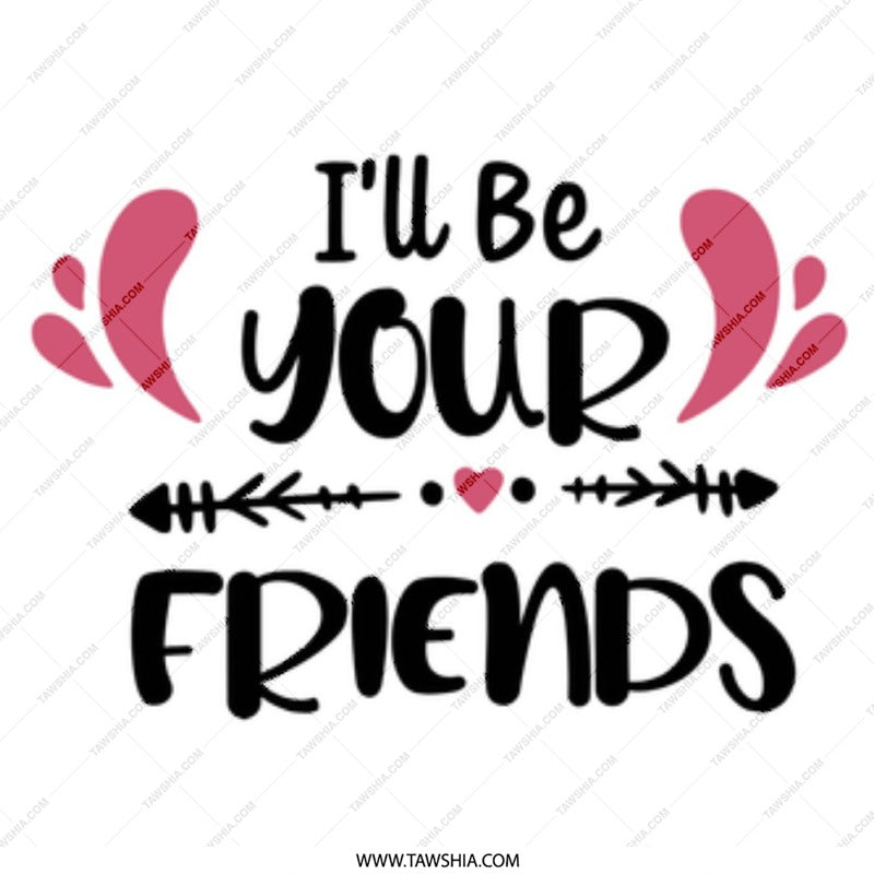 I'll Be Your Friends Mug, Friendship Gift, Best Friends Mug, Soul Sister Mug, Personalized Mug, Sister Mug, Coffee Lover Mug - Tawshia