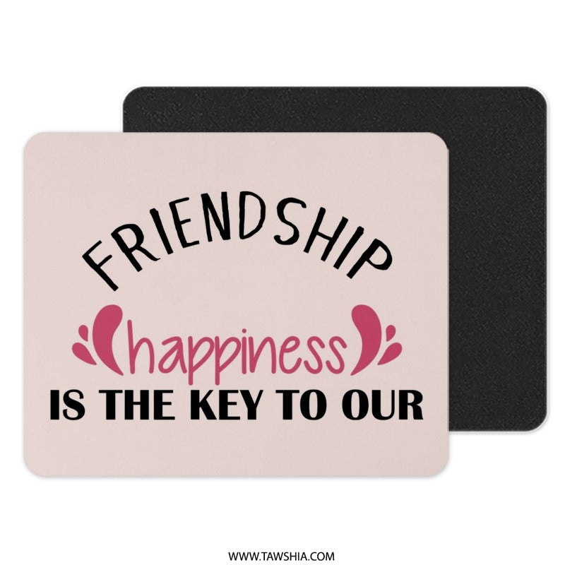 Friendship Happiness Mouse Pad, Key to Our Happiness, Office Decor, Desk Accessories, Computer Accessories, Gift for Friend - Tawshia