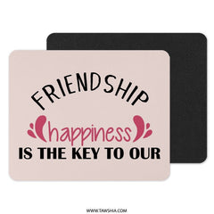 Friendship Happiness Mouse Pad, Key to Our Happiness, Office Decor, Desk Accessories, Computer Accessories, Gift for Friend - Tawshia