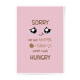 Sorry When Hungry Photographic Prints, Cute Wall Art, Funny Foodie Decor, Home Decor Prints, Apology Art Print - Tawshia
