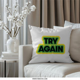Try Again Pillow, Motivational Pillow, Inspirational Pillow, Encouragement Gift, Positivity Throw Pillow, Home Decor Pillow, Quote Pillow - Tawshia