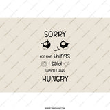 Sorry For What I Said Tumbler, Funny Tumbler, Hungry Tumbler, Gift Idea Tumbler, Novelty Tumbler, Popular Tumblers, Tumblers For Her - Tawshia