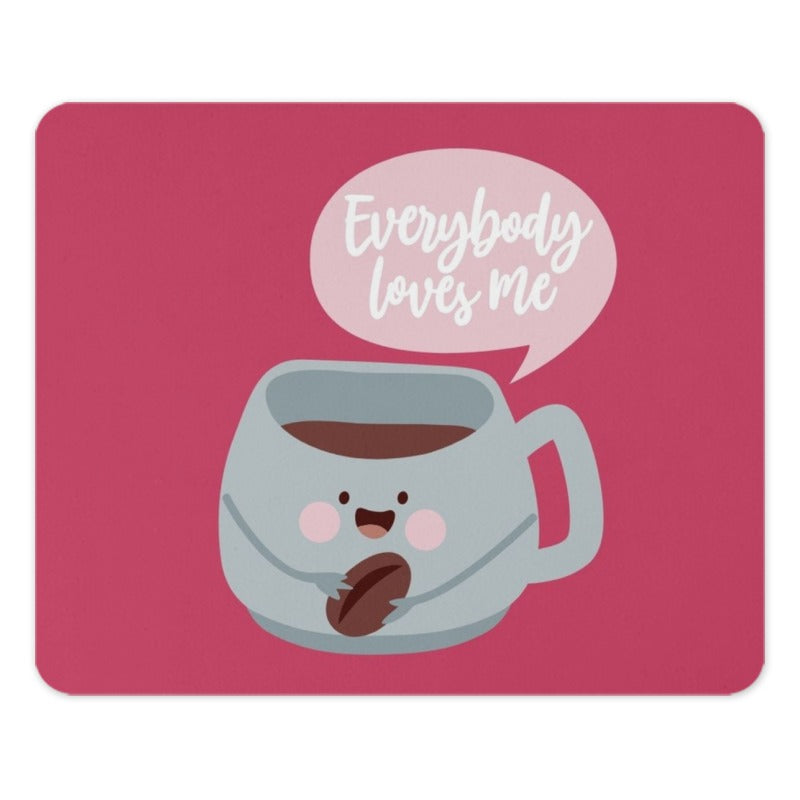 Everybody Loves Me Mouse Pad, Cute Coffee Cup, Coffee Bean Art, Funny Desk Decor, Office Gift, Work From Home Accessory - Tawshia