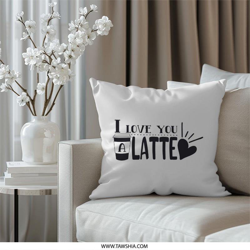 I Love You a Latte Pillow, Coffee Lover Gift, Cute Valentines Day Pillow, Home Decor, Coffee Pun Pillow, Gift For Her, Bedroom Decor - Tawshia