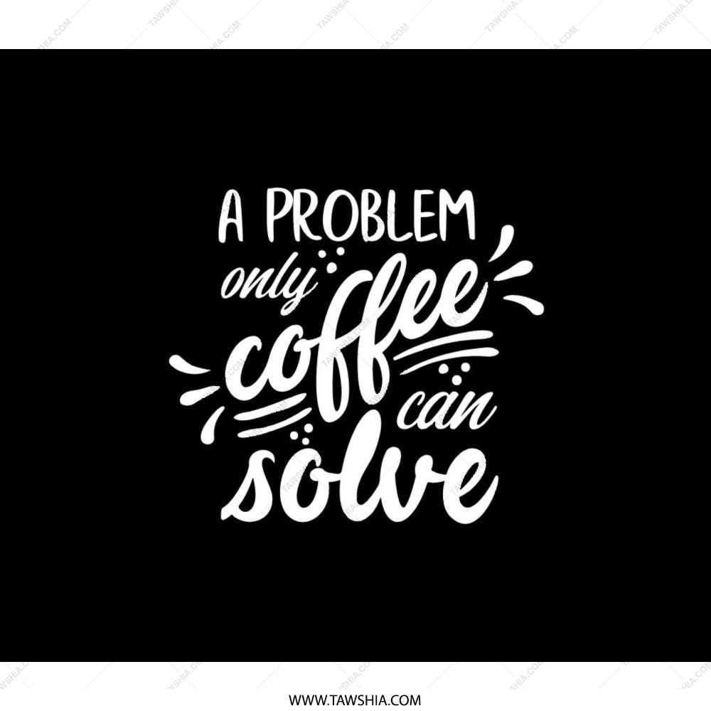 Coffee Lover Backpack, Funny Quote Backpack, Gift for Coffee Drinker, A Problem Only Coffee Can Solve Backpack, Backpack - Tawshia