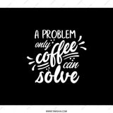 Coffee Lover Backpack, Funny Quote Backpack, Gift for Coffee Drinker, A Problem Only Coffee Can Solve Backpack, Backpack - Tawshia