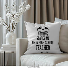 High School Teacher Pillow, Funny Teacher Gift, Teacher Appreciation, End of Year Gift, Decorative Pillow, Throw Pillow, Accent Pillow - Tawshia