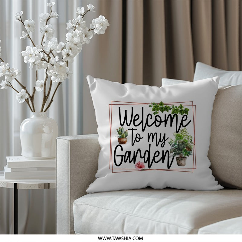 Welcome To My Garden Pillow, Botanical Decor, Garden Lover Gift, Plant Pillow, Greenery Accent Pillow, Home Decor, Gardening Theme Pillow - Tawshia