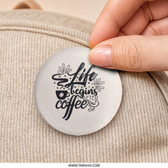 Life Begins After Coffee Pinback Button, Coffee Lover Gift, Caffeine Addict, Funny Coffee Pin, Sarcastic Badge, Coffee Addict Button - Tawshia