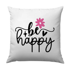 Be Happy Pillow, Positive Quote Pillow, Flower Pillow, Home Decor Pillow, Decorative Pillow, Throw Pillow, Accent Pillow, Gift Idea - Tawshia