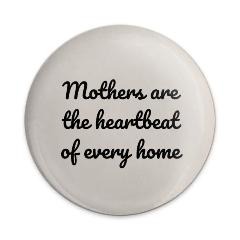 Mothers Heartbeat Home Pinback Button, Mother's Day Gift, Gift for Mom, Mothers Day Button, Heartfelt Mother Pinback Button - Tawshia
