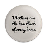 Mothers Heartbeat Home Pinback Button, Mother's Day Gift, Gift for Mom, Mothers Day Button, Heartfelt Mother Pinback Button - Tawshia