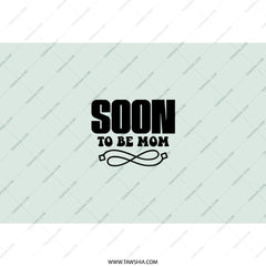 Soon to be Mom Tumbler, Pregnancy Gift, New Mom Tumbler, Expecting Mom Gift, Baby Shower Gift, Mom to be Gift, Gift for Her - Tawshia