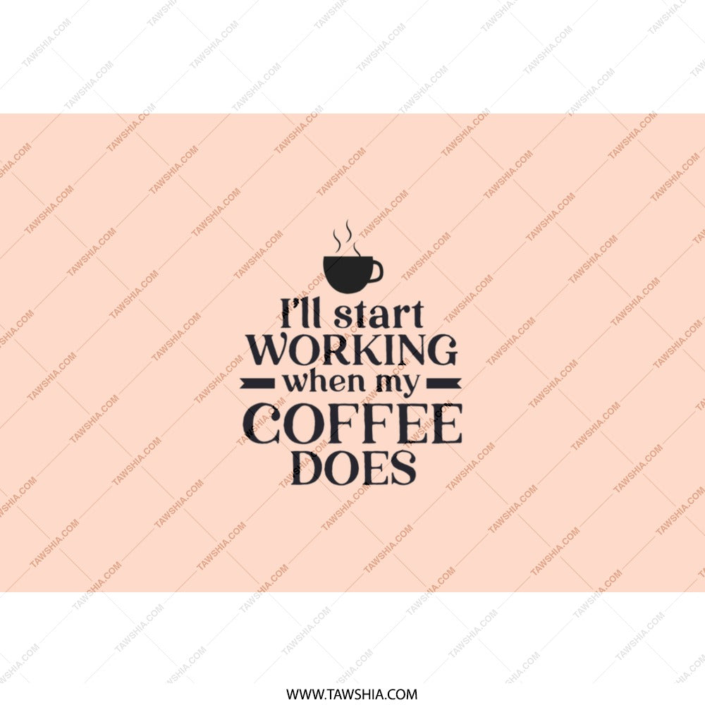 Funny Coffee Tumbler, I'll Start Working When My Coffee Does, Gift for Coffee Lover, Office Humor, Work From Home Essential - Tawshia