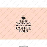 Funny Coffee Tumbler, I'll Start Working When My Coffee Does, Gift for Coffee Lover, Office Humor, Work From Home Essential - Tawshia
