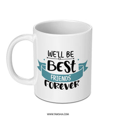 Best Friends Forever Mug, Friendship Gift, Cute Mug, Bestie Mug, BFF Gift, Long Distance Friendship, Personalized Mug - Tawshia