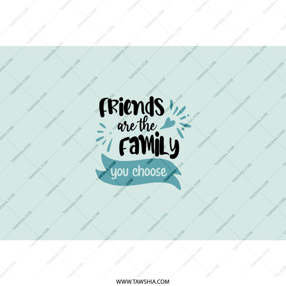 Friends Are The Family Tumbler, Inspirational Quote Tumbler, Best Friend Gift, Friendship Tumbler, Family Quote Gift, Gift for Her - Tawshia