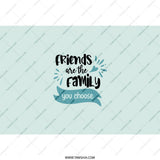 Friends Are The Family Tumbler, Inspirational Quote Tumbler, Best Friend Gift, Friendship Tumbler, Family Quote Gift, Gift for Her - Tawshia