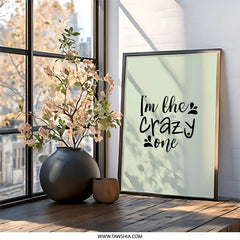 Im The Crazy One Wall Art, Funny Wall Decor, Sarcastic Art, Unique Wall Hanging, Home Decor, Gift Idea, Novelty Prints - Tawshia