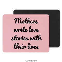 Mothers Write Love Stories, Quote Mouse Pad, Pink Mousepad, Mothers Day Gift, Home Office Decor, Desk Accessories, Unique Mousepad - Tawshia