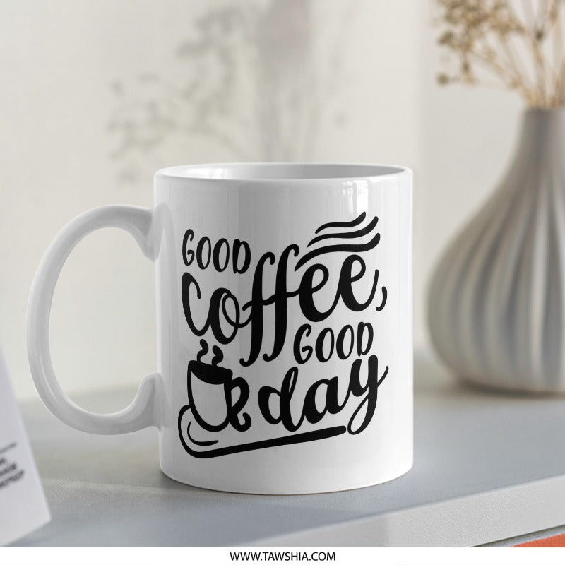 Good Coffee Good Day Mug, Coffee Lover Gift, Caffeine Addict Mug, Morning Mug, Gift for Friend, Coffee Mug, Mugs - Tawshia