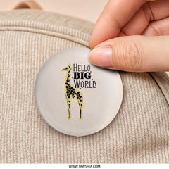 Giraffe Pinback, Hello Big World Badge, Safari Animal Button, Nursery Decor, New Baby Gift, Cute Giraffe Pin, Unique Pinback, Giraffe Gift - Tawshia