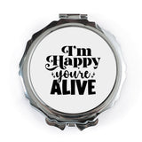Happy Youre Alive Pocket Mirror, Funny Quote Mirror, Inspirational Quote Gift, Compact Mirror, Unique Gift for Friend, Encouragement Gift - Tawshia