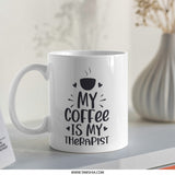 Coffee Mug, My Coffee Is My Therapist, Gift For Coffee Lover, Funny Mug, Coffee Cup, Sarcastic Mug, Caffeine Fix, Coffee Addict Mug - Tawshia