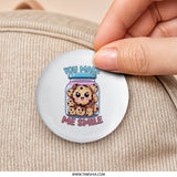 You Make Me Smile Pinback Button, Cute Cookie Jar, Kawaii Style Button, Positive Affirmation, Gift for Friend, Unique Badge, Button - Tawshia