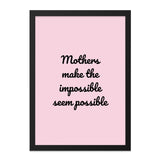 Mothers Day Wall Art, Mothers Make Impossible, Mothers Day Gift, Mom Gift, Wall Decor, Home Decor, Mothers Day Present - Tawshia