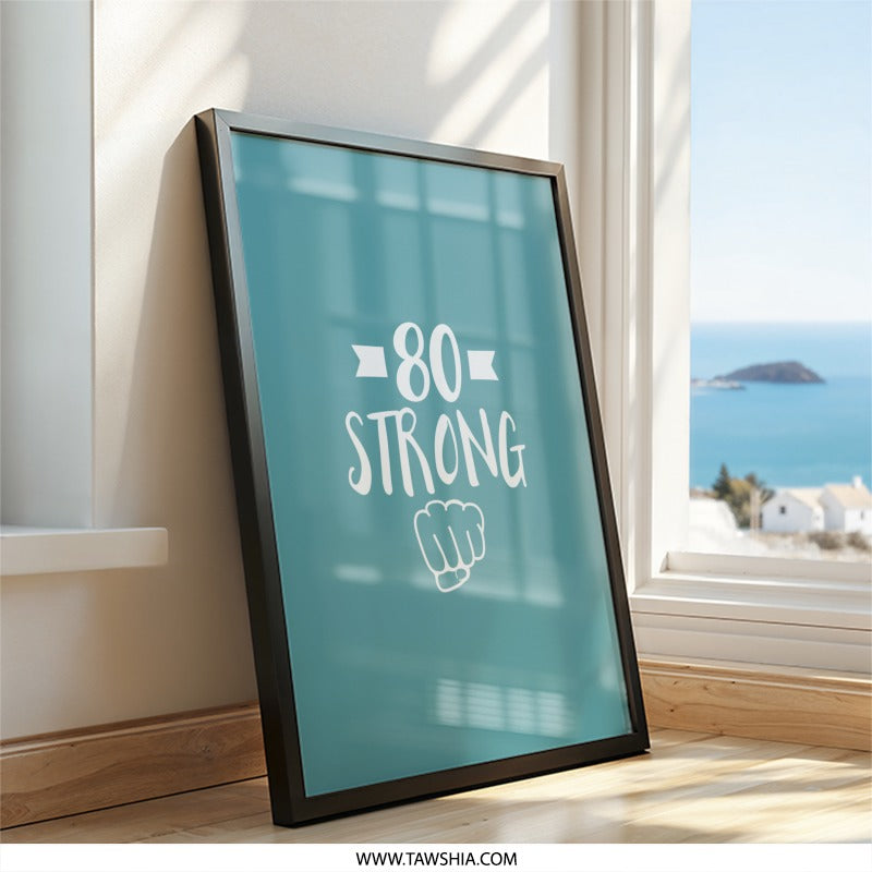 80th Birthday Gift Wall Art, 80 Strong Wall Decor, Eighty Birthday Printable, Milestone Birthday Art, Birthday Gift Idea for Dad - Tawshia