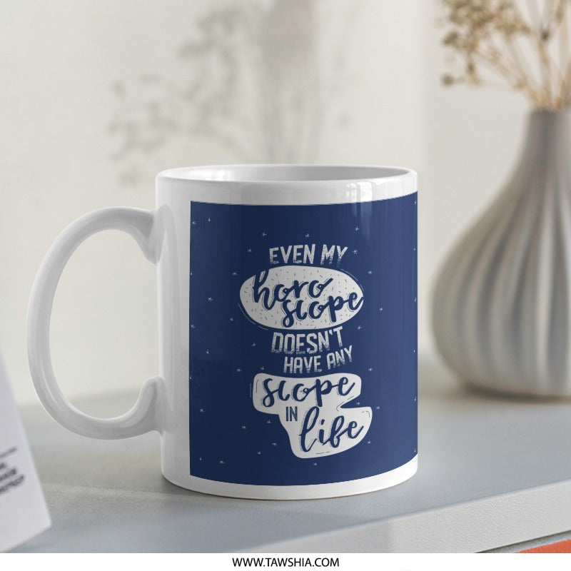 Horoscope Fun Quote White Ceramic Coffee Mug product
