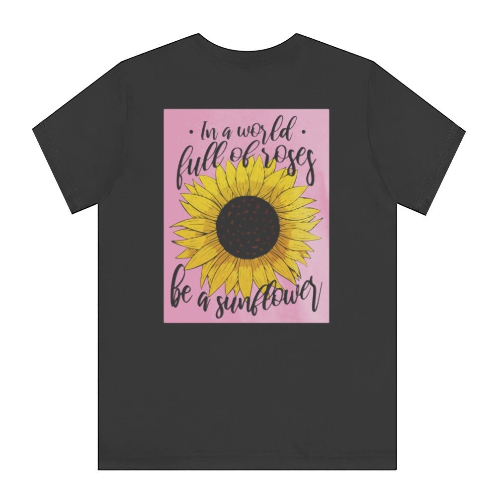 In a World Full of Roses Be a Sunflower product type