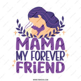 Mama My Forever Friend Mug, Mother And Child Art, Mom Mug, Mothers Day Gift, Gift For Mom, Coffee Mug, Tea Cup - Tawshia