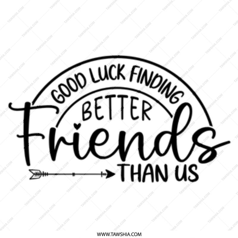 Good Luck Finding Better Friends Mug, Friendship Gift, Funny Mug, Best Friend Mug, Leaving Gift, Goodbye Gift, Coworker Gift Idea - Tawshia