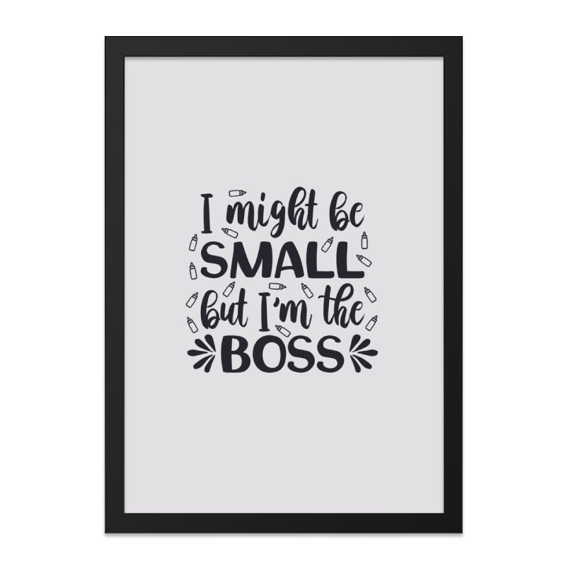 Small But The Boss Wall Art, Nursery Decor, Motivational Quote Print, Playroom Art, Inspirational Wall Decor, Kids Room, Framed Wall Art - Tawshia