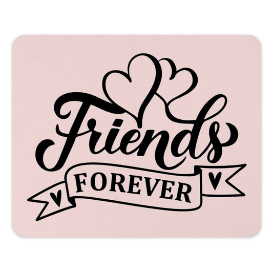 Friends Forever Mouse Pad, Heart Mousepad, Gift for Best Friend, Friendship Mouse Pad, Office Decor, Computer Accessories, Desk Decor - Tawshia