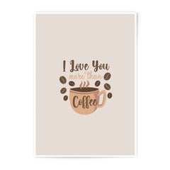 I Love You More Than Coffee Photographic Prints, Unique Wall Art, Coffee Lover Gift, Modern Home Decor, Kitchen Art, Gift for Him, Gift for - Tawshia