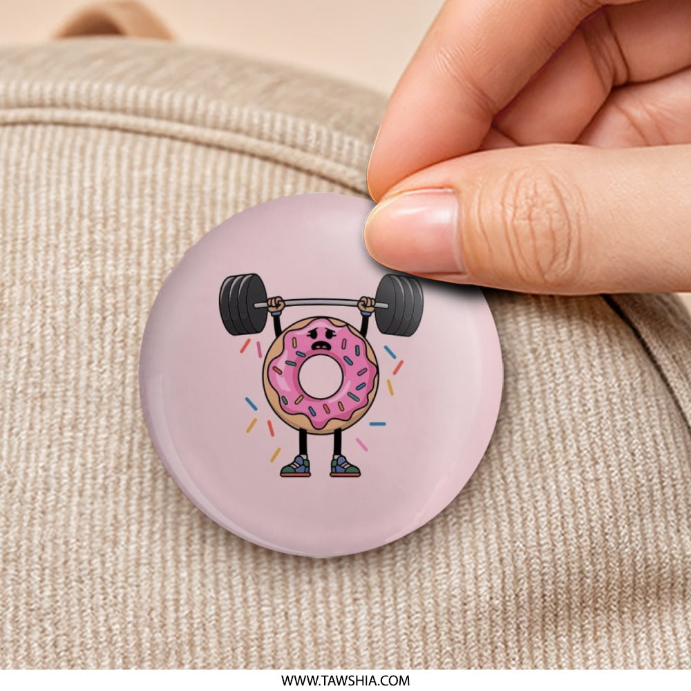 Funny Donut Pinback Button, Weightlifting Donut Badge, Gym Humor Button, Cute Food Button, Workout Gift, Fitness Motivation Pinback Button - Tawshia