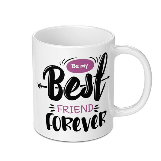 Be My Best Friend Forever Mug, Friendship Gift, Unique Coffee Mug, Best Friend Mug, Friend Gift, Gift for Her, Sister Mug - Tawshia
