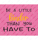 Be a Little Kinder Than You Have to product