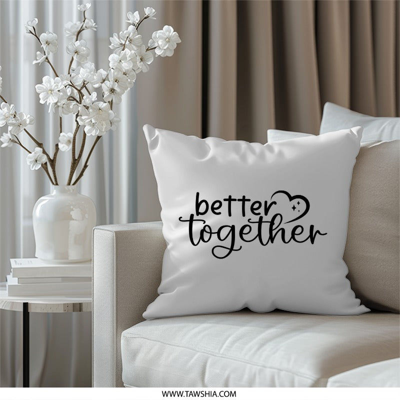 Better Together Throw Pillow, Couple Gift, Anniversary Gift Idea, Home Decor Pillow, Decorative Pillow, Wedding Gift Pillow - Tawshia