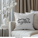 Better Together Throw Pillow, Couple Gift, Anniversary Gift Idea, Home Decor Pillow, Decorative Pillow, Wedding Gift Pillow - Tawshia