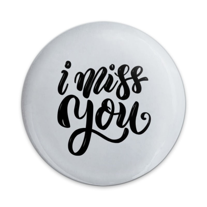 I Miss You Pinback Button, Loving Miss You Button, Cute Sentimental Pin, Gift For Loved One, I Miss You Gift, Friendship Gift - Tawshia