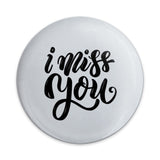 I Miss You Pinback Button, Loving Miss You Button, Cute Sentimental Pin, Gift For Loved One, I Miss You Gift, Friendship Gift - Tawshia