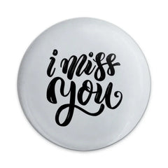 I Miss You Pinback Button, Loving Miss You Button, Cute Sentimental Pin, Gift For Loved One, I Miss You Gift, Friendship Gift - Tawshia