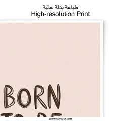 Born To Be Wild Photographic Print, Inspirational Quote Art, Minimalist Home Decor, Typography Wall Art, Modern Print - Tawshia