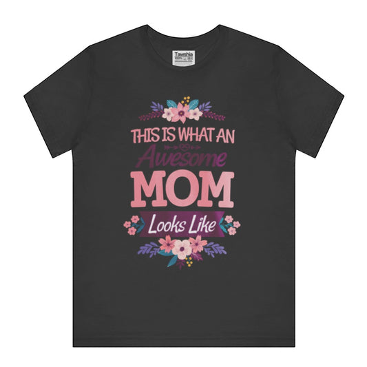 This Is What An Awesome Mom Looks Like T-shirt product