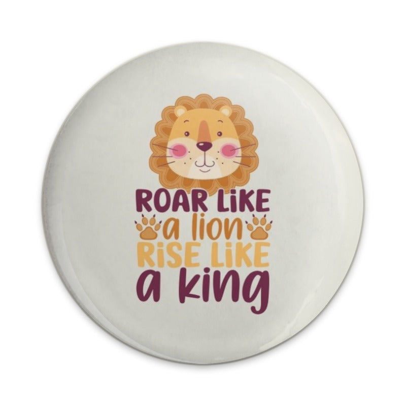 Roar Like a Lion Pinback Button, Rise Like a King, Cute Lion Badge, Inspirational Button, Animal Lover Gift, Positive Vibes Button - Tawshia