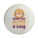 Roar Like a Lion Pinback Button, Rise Like a King, Cute Lion Badge, Inspirational Button, Animal Lover Gift, Positive Vibes Button - Tawshia